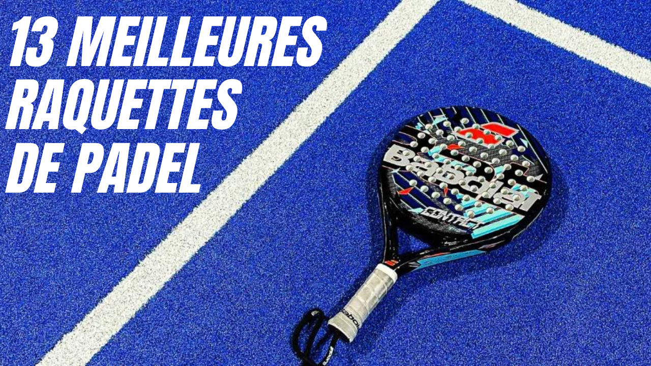 13 meilleures raquette de padel (1)